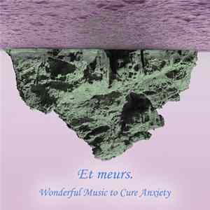 Et Meurs - Wonderful Music to Cure Anxiety mp3