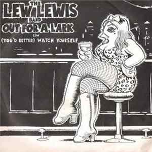 The Lew Lewis Band - Out For A Lark / (You'd Better) Watch Yourself mp3