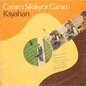 Kayahan - Canım Sıkılıyor Canım mp3