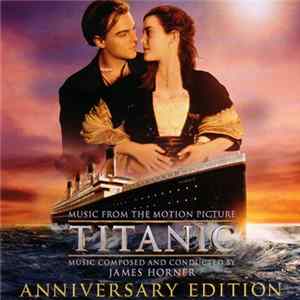 James Horner - Titanic (Music From The Motion Picture) (Anniversary Edition) mp3