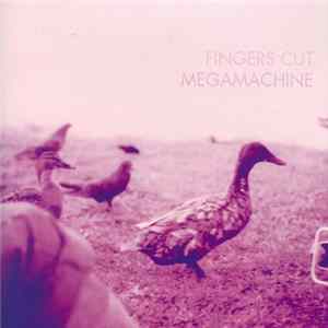 Fingers Cut Megamachine - Fingers Cut Megamachine mp3