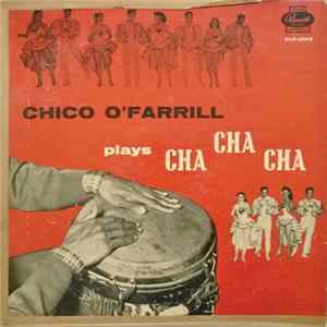 Chico O'Farrill - Plays Cha Cha Cha mp3