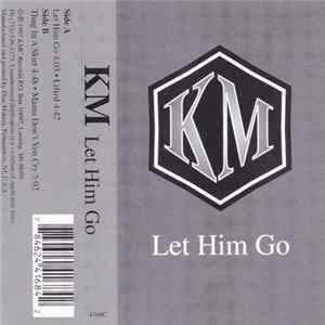 KM - Let Him Go mp3