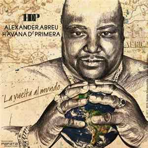 Alexander Abreu, Havana D' Primera - La Vuelta Al Mundo mp3