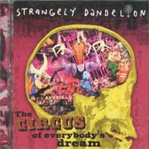 Strangely Dandelion - The Circus Of Everybody's Dream mp3