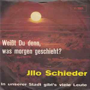 Illo Schieder - Weißt Du Denn, Was Morgen Geschieht? mp3