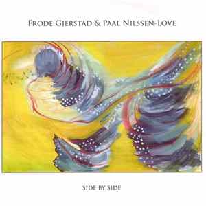 Frode Gjerstad & Paal Nilssen-Love - Side By Side mp3