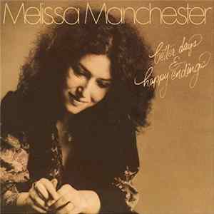 Melissa Manchester - Better Days & Happy Endings mp3