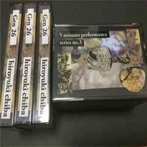 Gen 26 / Hiroyuki Chiba - 5 Minutes Performance Series No.3 mp3