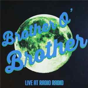 Brother O'Brother - Live At Radio Radio mp3