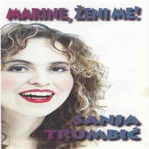 Sanja Trumbić - Marine, Ženi Me! mp3