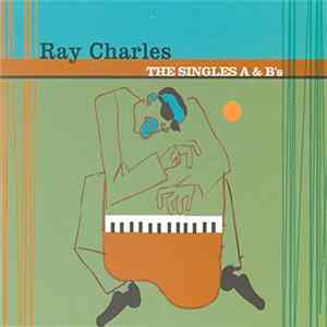 Ray Charles - The Singles A And B's mp3