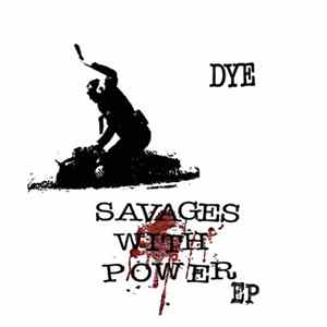 DYE - Savages With Power EP mp3