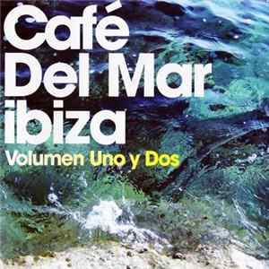 Various - Café Del Mar Ibiza (Volumen Uno Y Dos) mp3