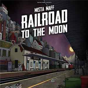 MistaMaff - Railroad To The Moon mp3