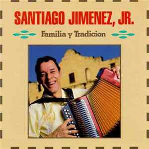 Santiago Jimenez, Jr. - Familia Y Tradicion mp3