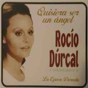 Rocío Dúrcal - Quisiera Ser Un Ángel - La Epoca Dorada mp3