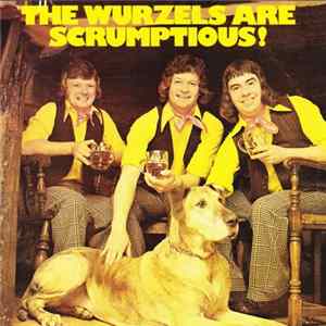 The Wurzels - The Wurzels Are Scrumptious! mp3