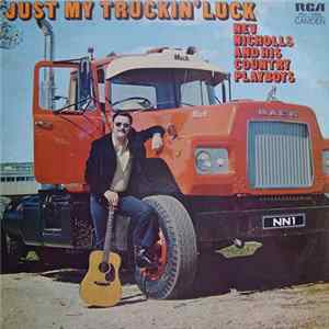 Nev Nicholls & His Country Playboys - Just My Truckin' Luck mp3