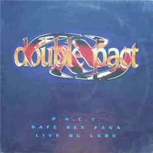 Double Pact - P.a.c.t. / Safe Sex Fana / Live Du Labo mp3