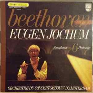 Beethoven | Eugen Jochum - Orchestre Du Concertgebouw, Amsterdam - Symphonie No.6 Pastorale mp3