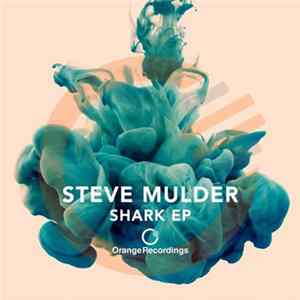 Steve Mulder - Shark EP mp3