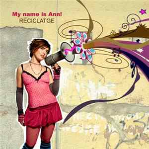 My Name Is Ann! - Reciclatge mp3