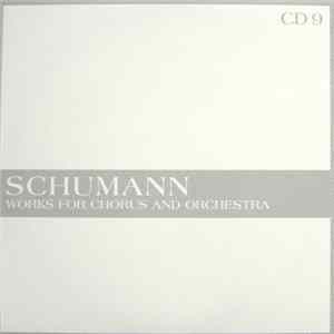 Schumann - The Masterworks - Works For Chorus And Orchestras (CD 9) mp3