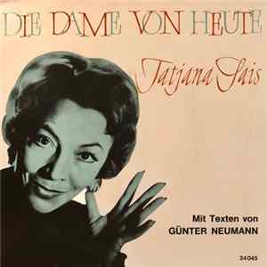 Tatjana Sais Mit Texten Von Günter Neumann - Die Dame Von Heute mp3