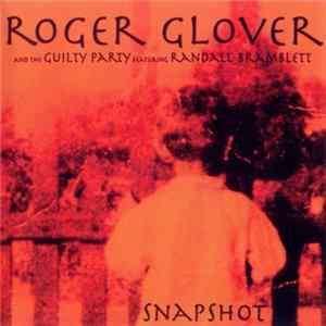 Roger Glover And The Guilty Party Featuring Randall Bramblett - Snapshot mp3