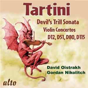 Tartini - David Oistrakh, Gordan Nikolitch - Devil's Trill Sonata / Violin Concertos D12, D51, D80, D115 mp3