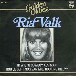 Ria Valk - Ik Wil 'n Cowboy Als Man / Hou Je Echt Nog Van Mij, Rocking Billy? mp3