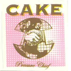 Cake - Pressure Chief mp3