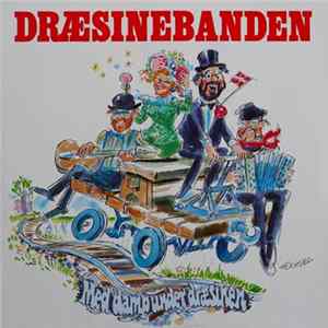Dræsinebanden - Med Damp Under Dræsinen mp3
