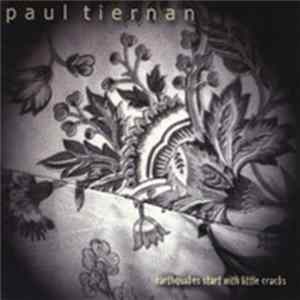 Paul Tiernan - Earthquakes Start With Little Cracks mp3
