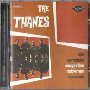 The Thanes - The Complete Undignified Noblemen Sessions mp3