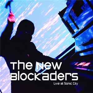 The New Blockaders - Live At Sonic City mp3