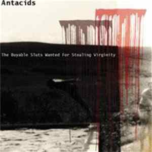 The Buyable Sluts Wanted For Stealing Virginity - Antacids mp3