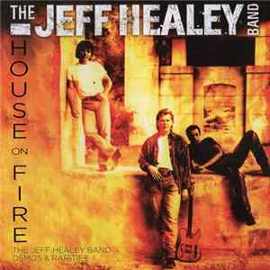 The Jeff Healey Band - House On Fire - Demos & Rarities mp3