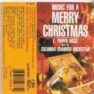 E. Power Biggs With The Columbia Chamber Orchestra - Music For A Merry Christmas mp3