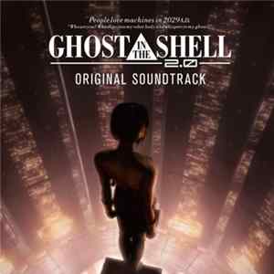 川合憲次 - Ghost In The Shell 2.0 = 攻殻機動隊 2.0 Original Soundtrack mp3