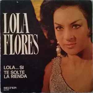Lola Flores - Lola... Si / Te Solté La Rienda mp3