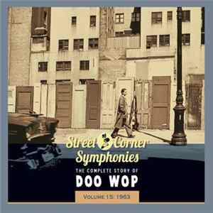 Various - Street Corner Symphonies - The Complete Story Of Doo Wop, Volume 15: 1963 mp3
