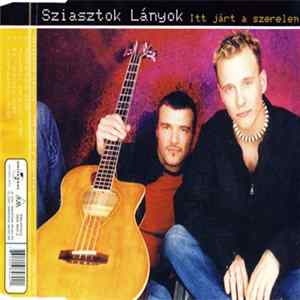 Sziasztok Lányok - Itt Járt A Szerelem mp3