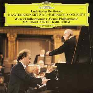 Ludwig van Beethoven, Maurizio Pollini, Wiener Philharmoniker, Karl Böhm - Klavierkonzert No.5 "Emperor" Concerto mp3