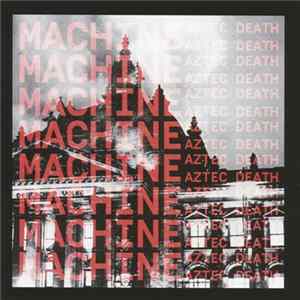 Aztec Death - Machine mp3
