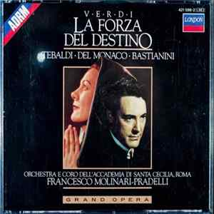 Verdi - Tebaldi, del Monaco, Bastianini, Orchestra E Coro Dell'Accademia Di Santa Cecilia, Roma, Francesco Molinari-Pradelli - La Forza Del Destino mp3