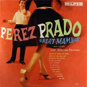 Perez Prado - Great Mambos, And Other Latin American Favorites mp3