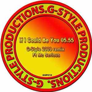 Gav G-Style Ft. MC Serious - If I Could Be You (2009 Remix) mp3