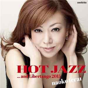 Naoko Terai - Hot Jazz... And Libertango 2015 mp3